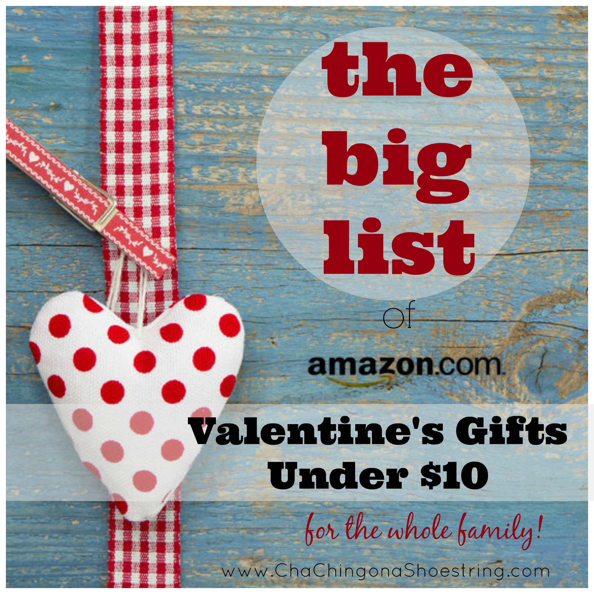 The BIG list of Valentine’s Day Gifts under $10 for the whole family!